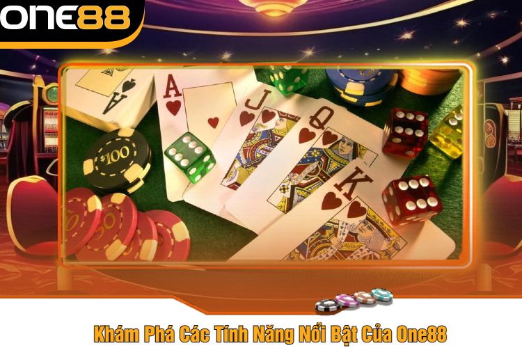 Khám Phá Các Tính Năng Nổi Bật Của One88