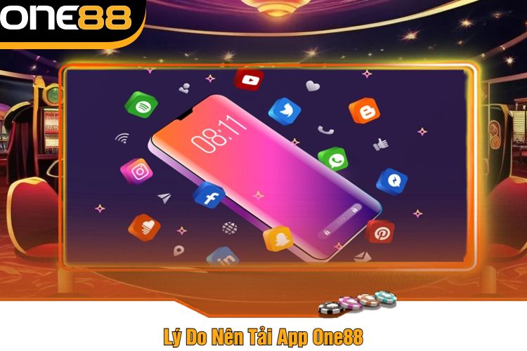 Lý Do Nên Tải App One88