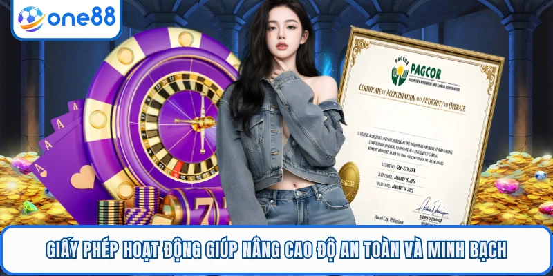 Giấy phép hoạt động giúp nâng cao độ an toàn và minh bạch