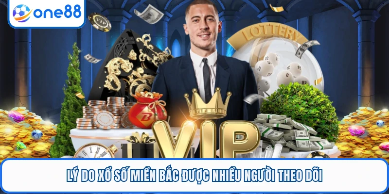 Lý do xổ số miền Bắc được nhiều người theo dõi