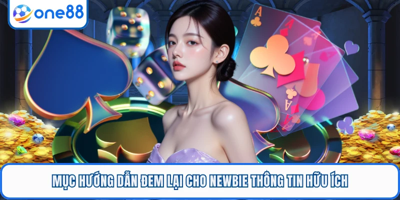 Mục hướng dẫn đem lại cho newbie thông tin hữu ích