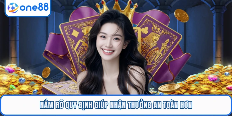 Nắm rõ quy định giúp nhận thưởng an toàn hơn