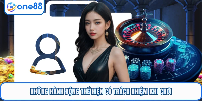 Những hành động thể hiện có trách nhiệm khi chơi
