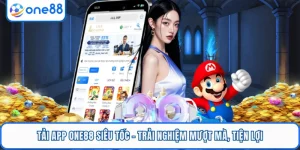 Tải App ONE88 Siêu Tốc - Trải Nghiệm Mượt Mà, Tiện Lợi
