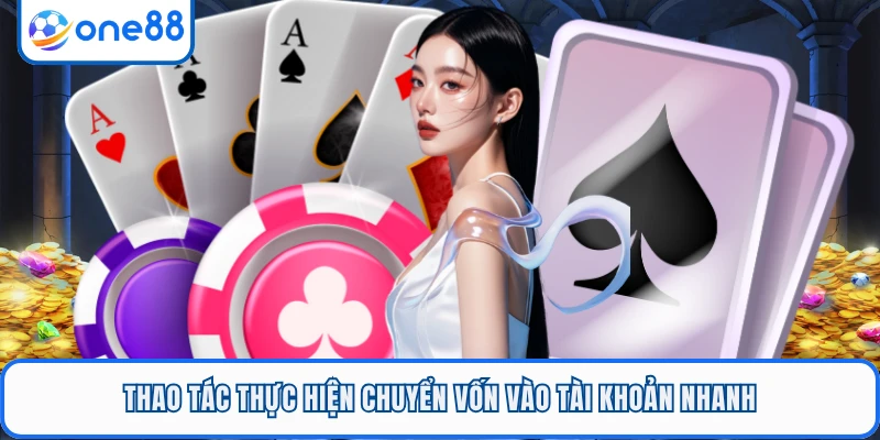 Thao tác thực hiện chuyển vốn vào tài khoản nhanh